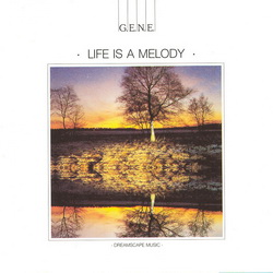 Обложка альбома G.E.N.E. - Life Is A Melody